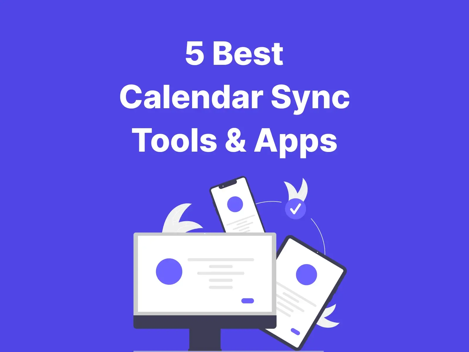The Best Calendar Sync Tools and Apps - Updated for 2026